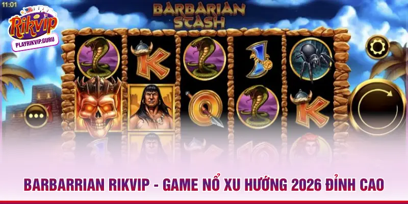 Barbarrian RIKVIP - Game Nổ Xu Hướng 2026 Đỉnh Cao Barbarrian RIKVIP