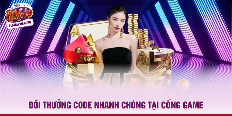 Nhận Ngay 5 Giftcode Rikvip Giá Trị Cho Tân Thủ 2026 Đổi thưởng code nhanh chóng