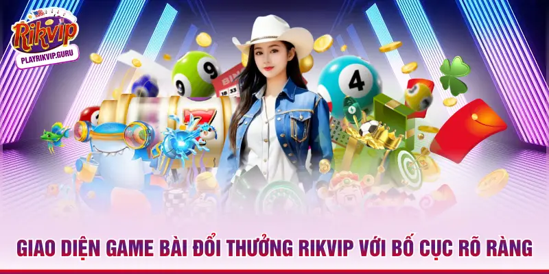 Giao diện game bài đổi thưởng Rikvip với bố cục rõ ràng