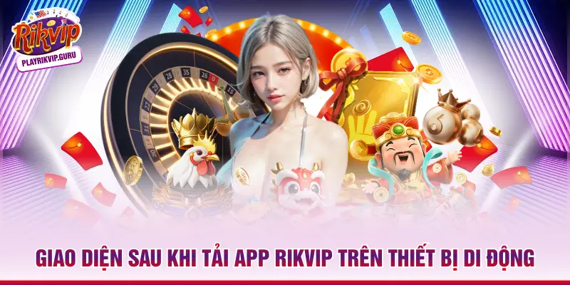 Tải App Rikvip Giao diện sau khi tải app Rikvip trên thiết bị di động