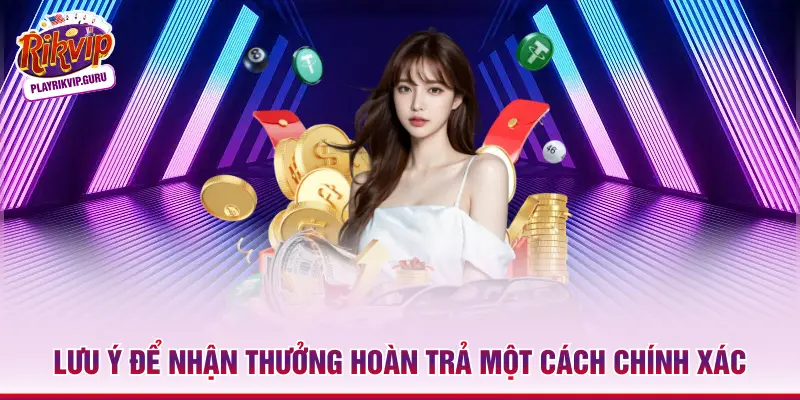 Khuyến Mãi Hoàn Trả Rikvip – Hồi Vốn Thần Tốc Lên Đến 1.5% Lưu ý để nhận thưởng hoàn trả một cách chính xác