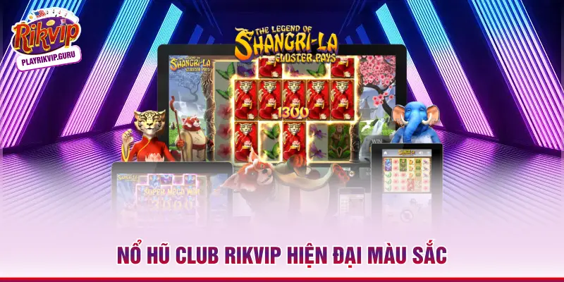 Nổ Hũ Club RIKVIP - Slot Đỉnh Cao Nhất Thị Trường 2026 Nổ hũ club RIKVIP hiện đại màu sắc