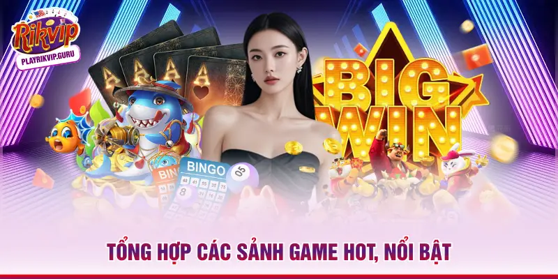 Giới Thiệu Rikvip Tổng hợp các sảnh game hot, nổi bật